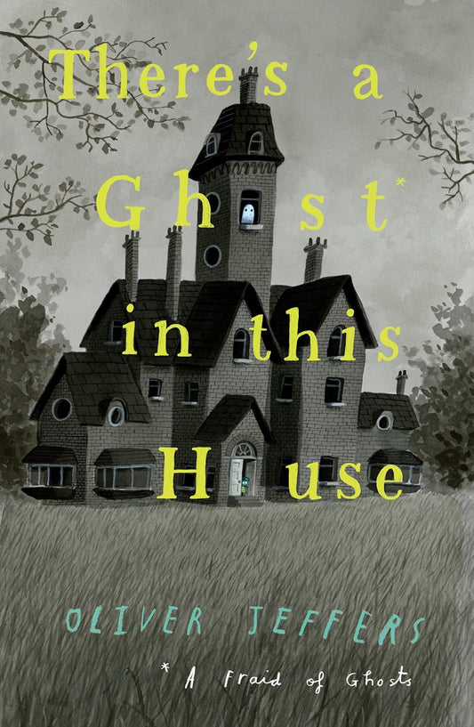 Oliver Jeffers, There’s a Ghost in this House