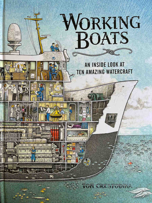 Tom Crestodina, Working Boats: An Inside Look at Ten Amazing Watercraft