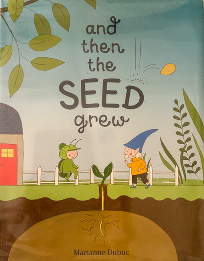 Marianne Dubuc, And Then the Seed Grew