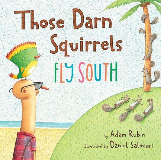 Adam Rubin, Those Darn Squirrels Fly South