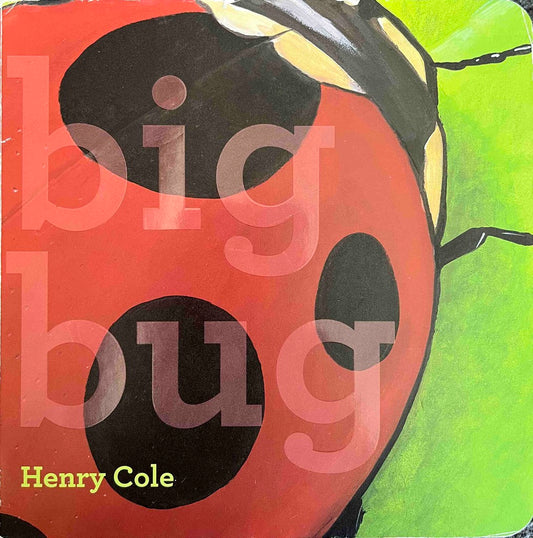 Henry Cole, Big bug