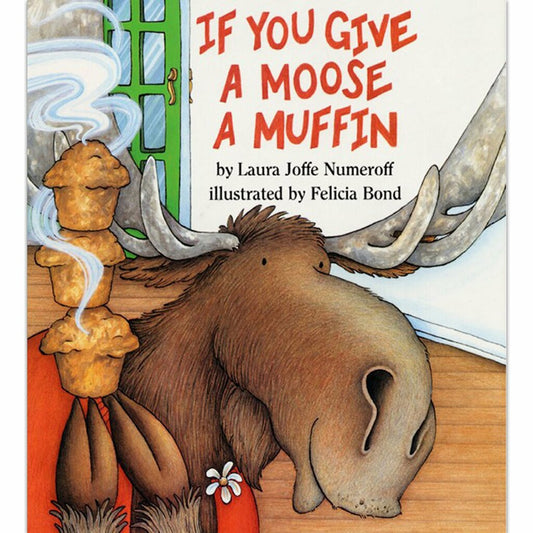 Laura Numeroff, If You Give a Moose a Muffin