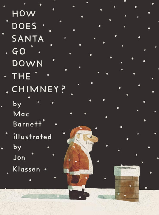 Mac Barnett, How Does Santa Go Down the Chimney?