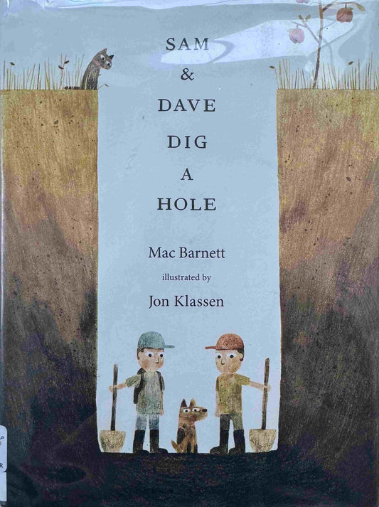 Mac Barnett, Sam and Dave Dig a Hole