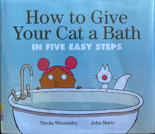 Nicola Winstanley, How to Give Your Cat a Bath: in Five Easy Steps