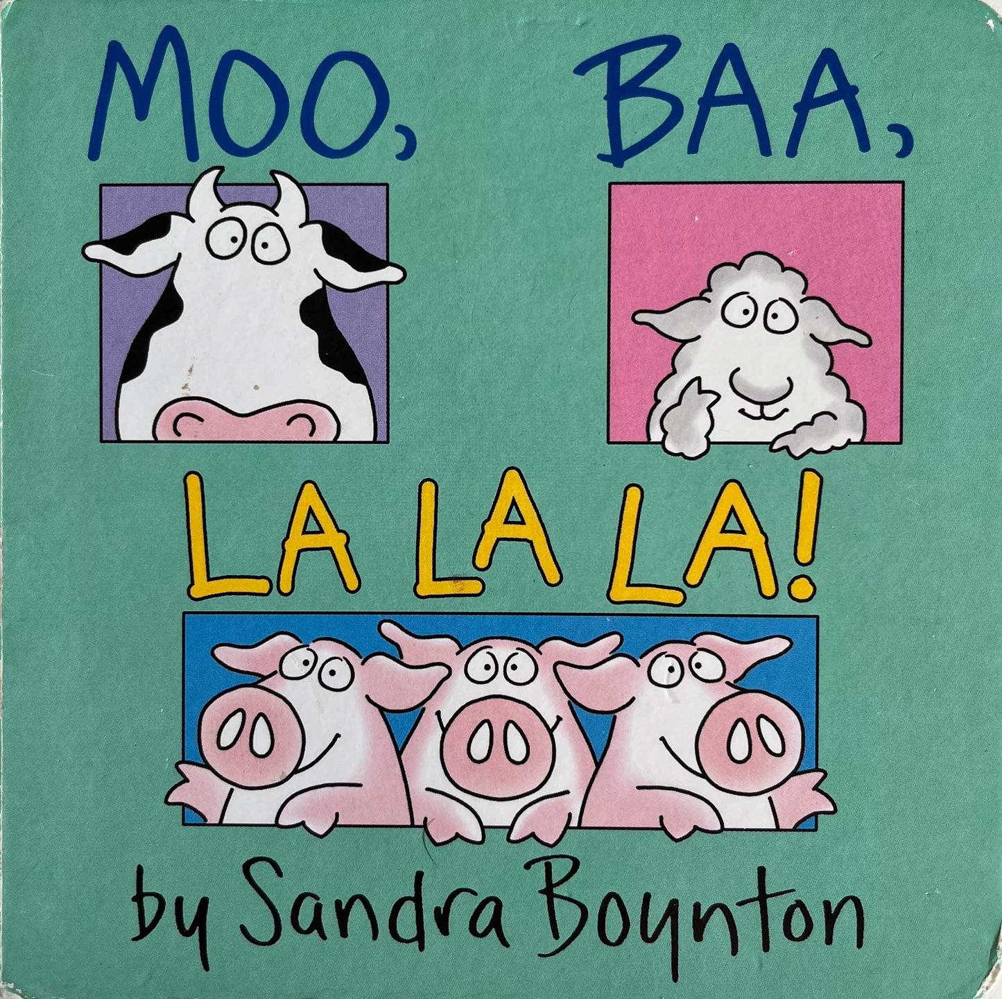 Sandra Boynton, Moo, Baa, La La La!