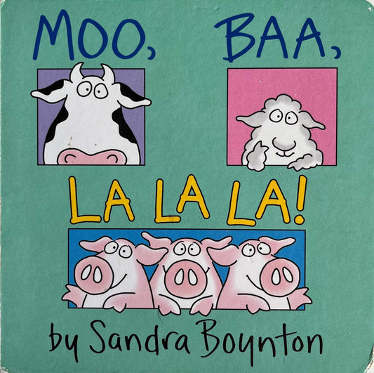 Sandra Boynton, Moo, Baa, La La La!